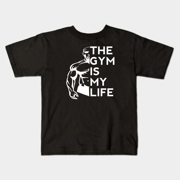 The Gym Is My Life - Best Fitness Gifts - Funny Gym Kids T-Shirt by xoclothes